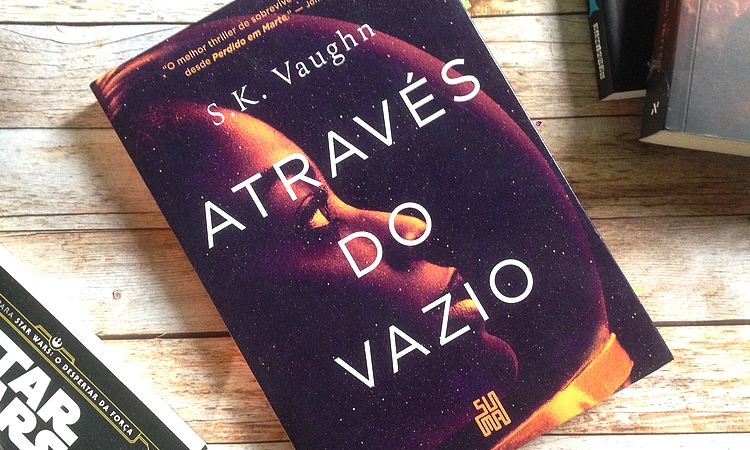 ficção cientifica; Resenha; através do Vazio; S. K. Vaughn