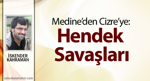 hendek savaşları medine hendek savaşı cizre