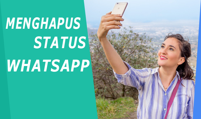 Cara Menghapus Status WhatsApp Anda Sendiri dan Menyembunyikan Status WhatsApp Orang Lain Cara Menghapus Status WhatsApp Anda Sendiri dan Menyembunyikan Status WhatsApp Orang Lain