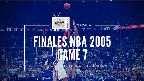 Le Game 7 des Finales NBA 2005 contre les Spurs | PistonsFR, actualité des Detroit Pistons en france Le Game 7 des Finales NBA 2005 contre les Spurs | PistonsFR, actualité des Detroit Pistons en france