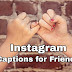 50+ Best Instagram Captions for Friends