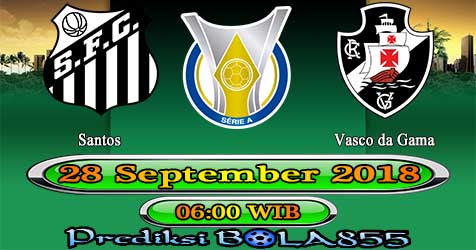 Prediksi Bola855 Santos vs Vasco da Gama 28 September 2018 Prediksi Bola855 Santos vs Vasco da Gama 28 September 2018
