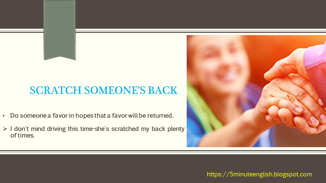 Top 10 Idioms scratch someone’s back
