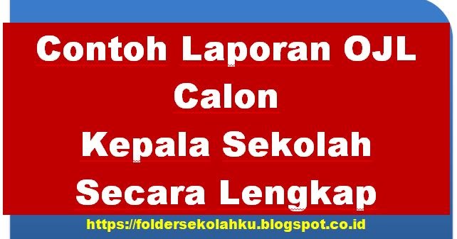Contoh Laporan Ojl Calon Kepala Sekolah Secara Lengkap Folder Sekolahku