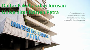 Daftar Fakultas dan Jurusan Universitas Kristen Petra Lengkap Terbaru