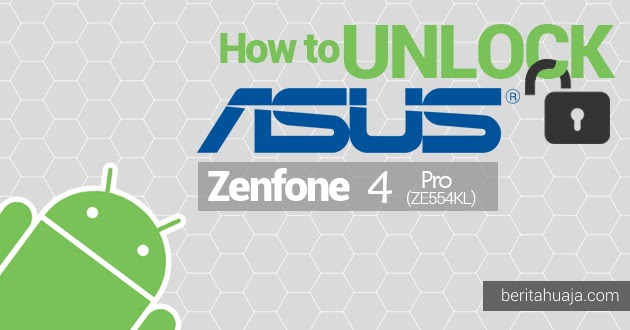 √ How to Unlock Bootloader ASUS Zenfone 4 Pro ZS551KL