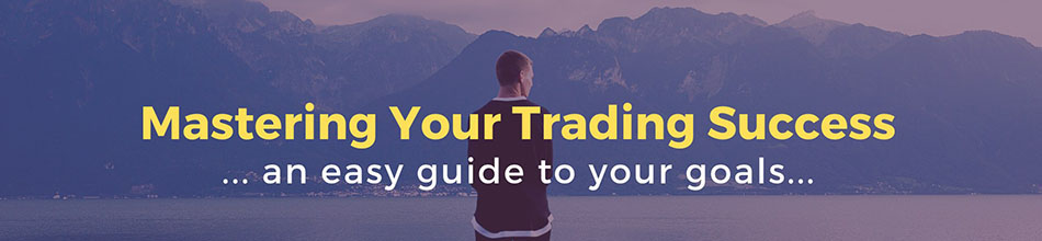 Mastering Your Trading to become Successful