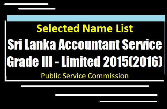 Recruitment to the Post of Sri Lanka Accountant Service Grade III - Limited 2015(2016)