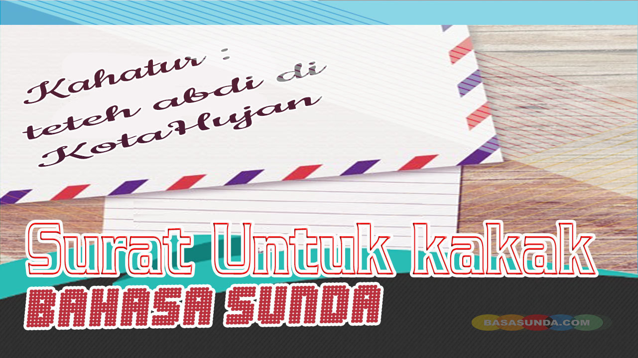 Contoh Surat Pribadi Bahasa Sunda Untuk Saudara dan Nenek