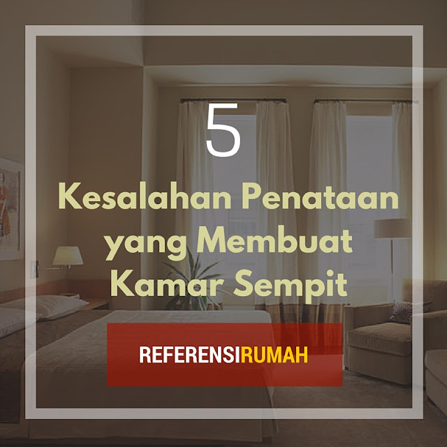 Yakin Kamar Anda Ditata dengan Benar? 5 Kesalahan Berikut Ini akan Membuat Kamar Anda Tampak Sempit Yakin Kamar Anda Ditata dengan Benar? 5 Kesalahan Berikut Ini akan Membuat Kamar Anda Tampak Sempit