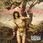 BRIKAZA RECORDS PRESENTS... "BLOOD OF A SAINT"~OUT NOW!