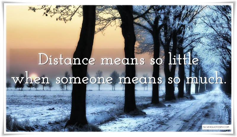 Distance Means So Little When Someone Means So Much, Picture Quotes, Love Quotes, Sad Quotes, Sweet Quotes, Birthday Quotes, Friendship Quotes, Inspirational Quotes, Tagalog Quotes