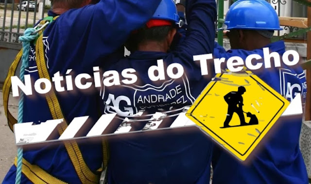 Resultado de imagem para Andrade Gutierrez noticias trecho