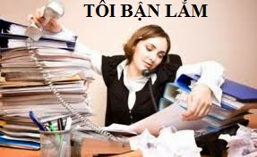 tôi bận lắm không có thời gian để nghe BHNT đâu