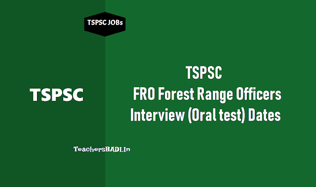 TSPSC FRO Forest Range Officers List of Candidates for Oral Test(Interview) 2018 tspsc fro forest range officers certificates verification, web options entry dates 2018,tspsc fros certificates verification, web options entry dates 2018,tspsc fros final selection list results