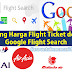 Banding Harga Flight Ticket dengan Google Flight Search