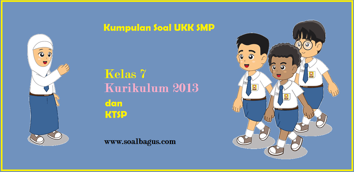Kumpulan Soal Ukk Uas Smp Kelas 7 Semester 2 Genap Soalbagus Com