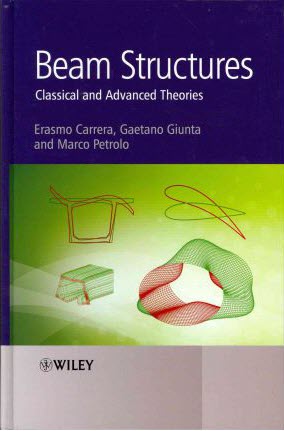 Beam Structures Classical and Advanced Theories