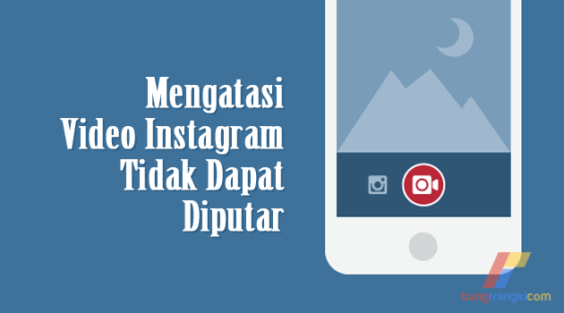 Cara Mengatasi Video Instagram Tidak Dapat Diputar Cara Mengatasi Video Instagram Tidak Dapat Diputar