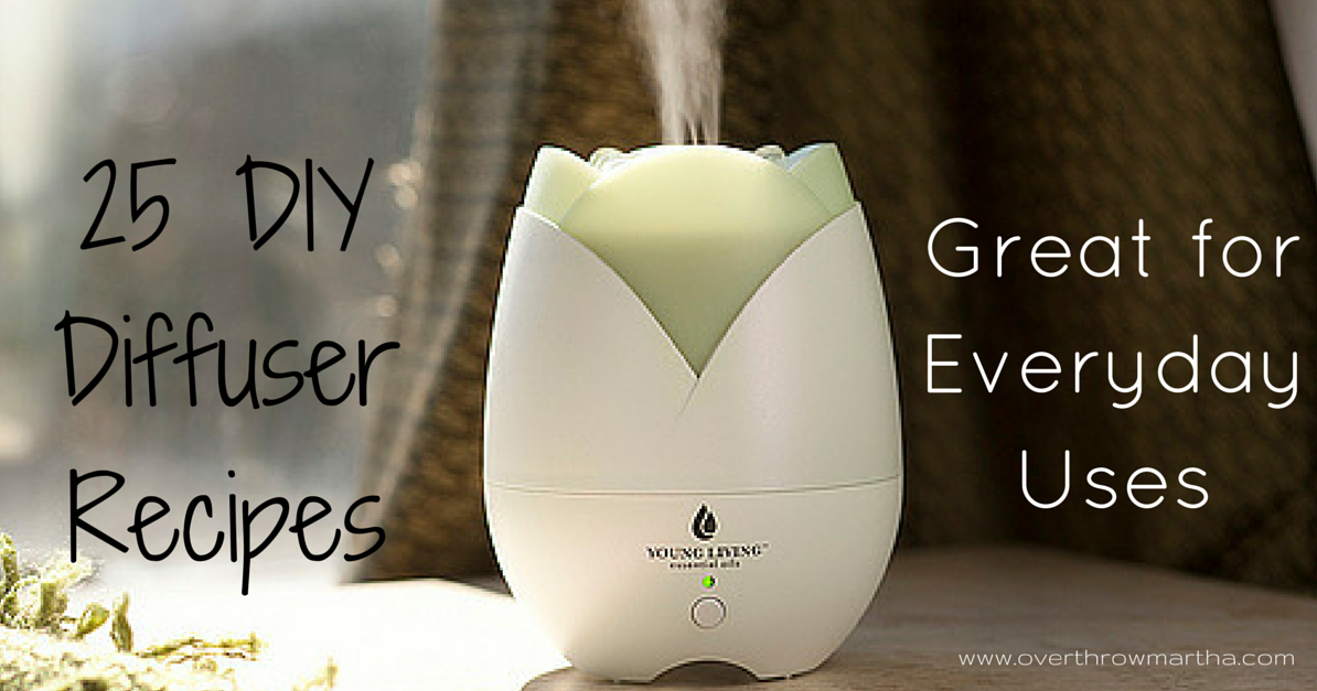 25 Diffuser Recipes with Essential Oils - Overthrow Martha