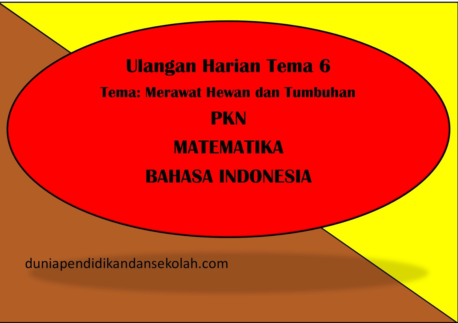 CONTOH SOAL ULANGAN HARIAN TEMA 6 KELAS 2 SD PKN CONTOH SOAL ULANGAN HARIAN TEMA 6 KELAS 2 SD PKN