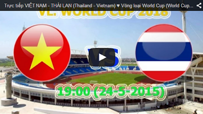 Trực tiếp VIỆT NAM - THÁI LAN (Thailand - Vietnam) - Vòng loại World Cup (World Cup Qualifier) 2018