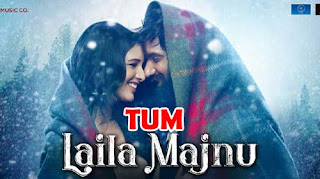 Tum Song Lyrics | Laila Majnu | Hindi Song Tum Song Lyrics | Laila Majnu | Hindi Song