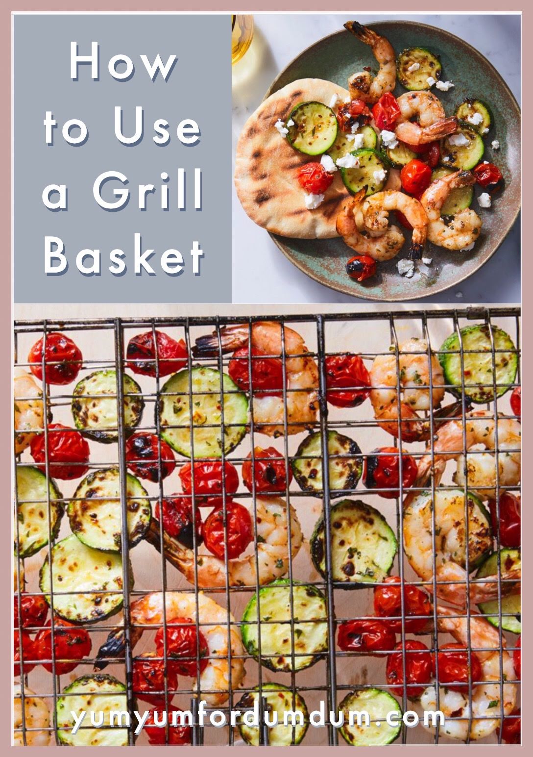 Yum Yum for Dum Dum How to Use a Grill Basket