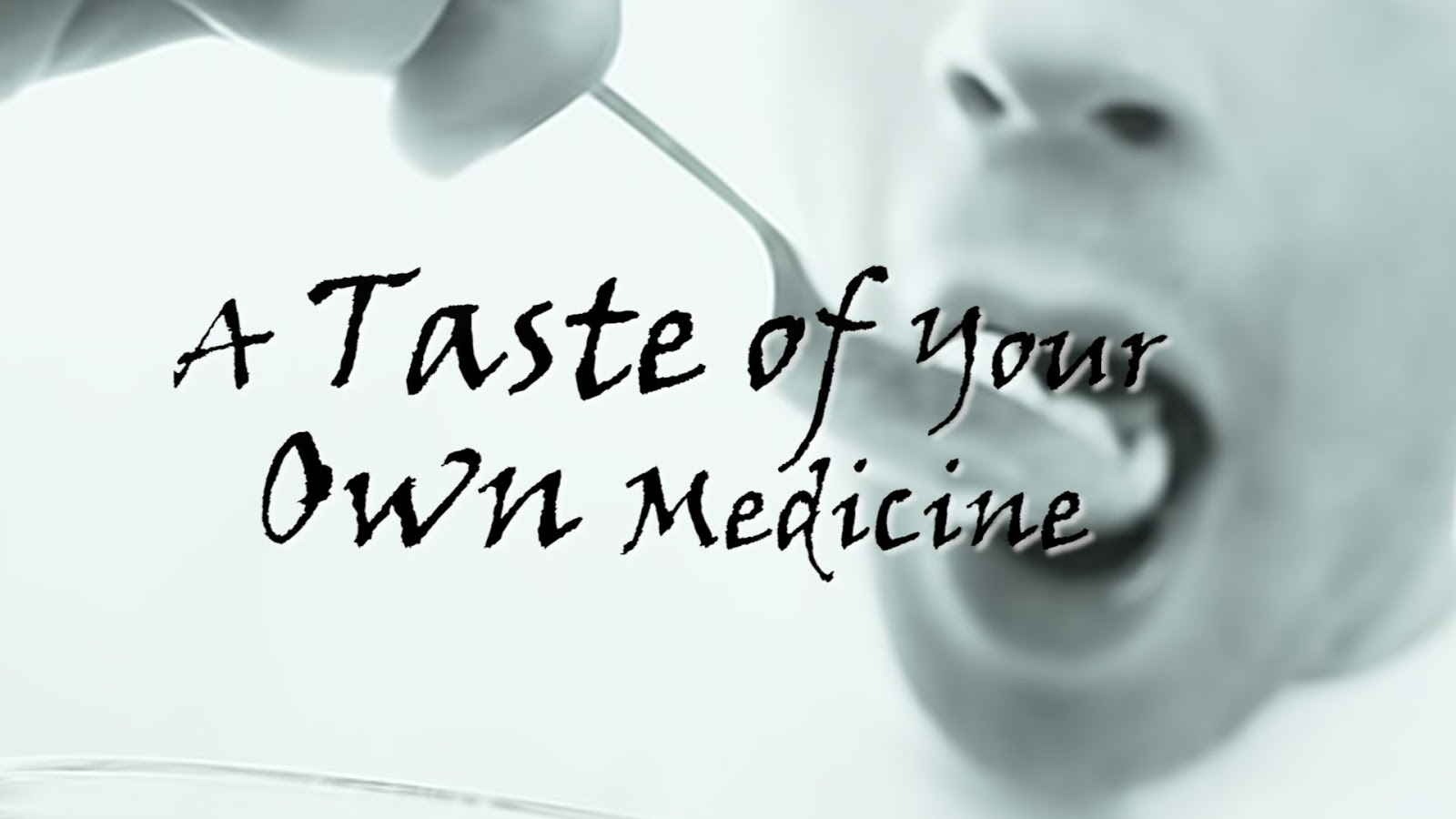 Taste your own medicine. Taste of your own medicine. give sone one a taste of one own’s medicine.
