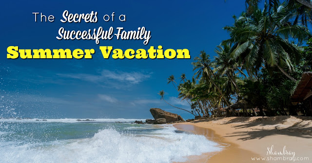 The Secrets of a Successful Family Summer Vacation