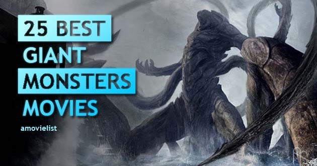 25 Movies About Giant Monsters amovielists