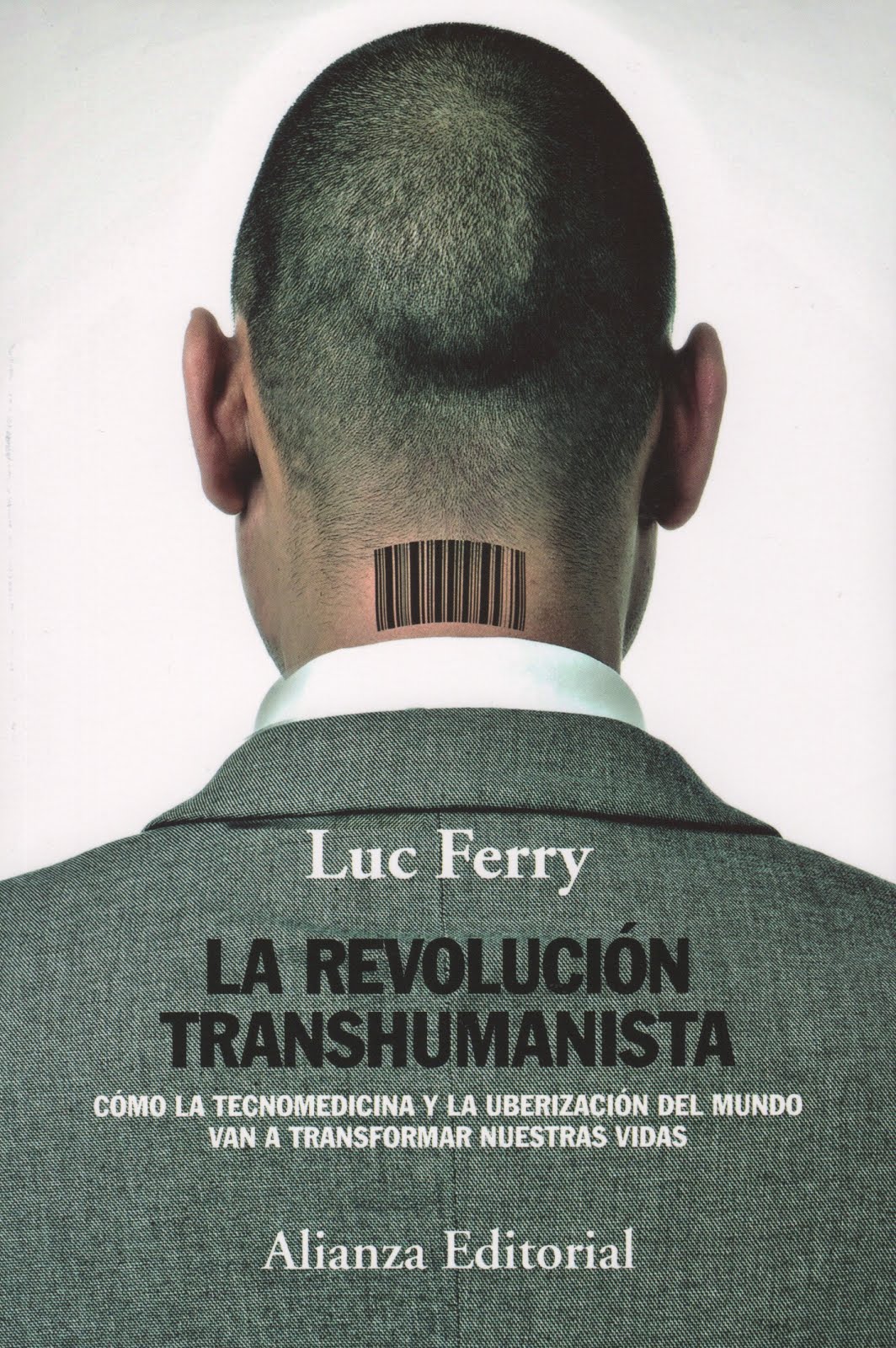 Luc Ferry (La revolución transhumanista) Cómo la tecnomedicina y la uberización del mundo van...