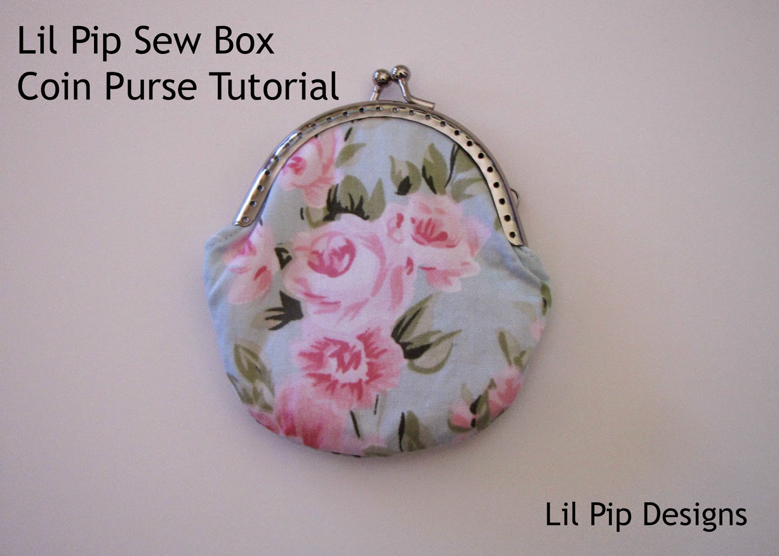 Lil Pip Designs: Lil Pip Sew Box Metal Frame Coin Purse Tutorial