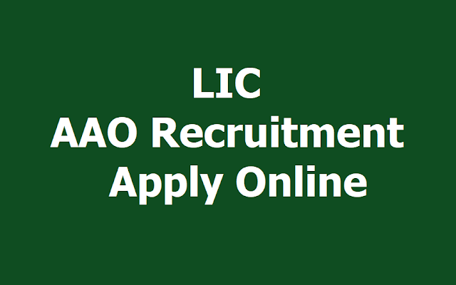 LIC AAO Assistant Administrative Officer Posts 2019 Recruitment, Apply Online LIC AAO Assistant Administrative Officer Posts