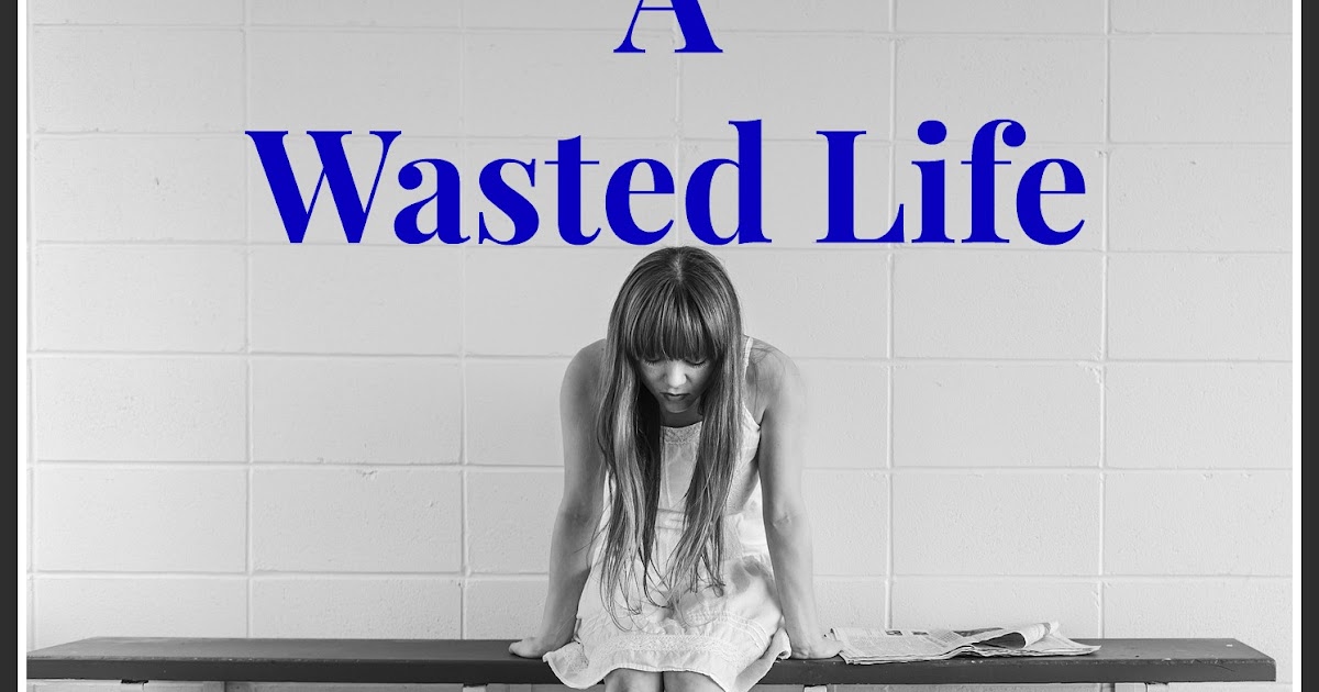 A Wasted LIFE PART 2