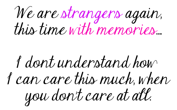 Now We're Strangers Again But This Time With Memories We are strangers again, this time with memories | Notes from a Plain Jane
