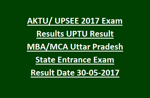 Uptu Mba Entrance Result 2017 aktu upsee 2017 results uptu result mba mca uttar Uptu Mba Entrance Result 2017 aktu upsee 2017 results uptu result mba mca uttar