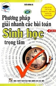 Phương Pháp Giải Nhanh Các Bài Toán Sinh Học Trọng Tâm - Trần Dũng Hà