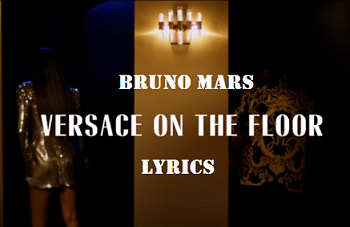 Versace On The Floor Song Lyrics Bruno Mars 24k Magic