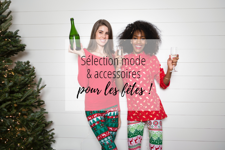 Ma sélection fashion pour briller pendant les fêtes ! sélection vêtements et accessoires