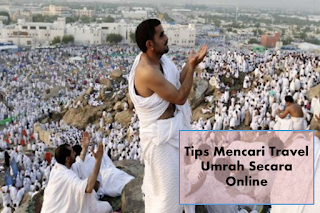 Tips Mencari Travel Umrah Secara Online