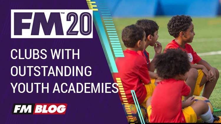 Clubs with outstanding youth academies in Football Manager 2020 Clubs with outstanding youth academies in Football Manager 2020