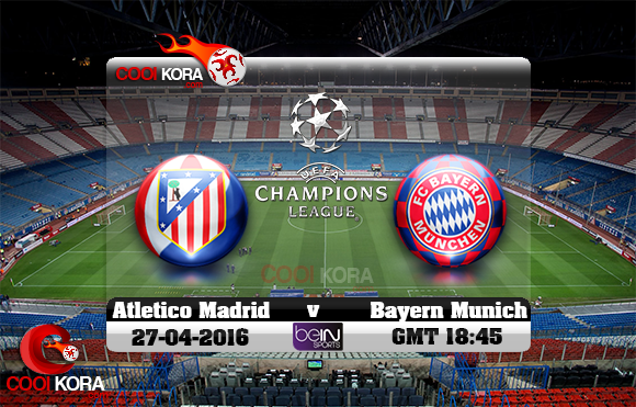 مشاهدة مباراة أتلتيكو مدريد وبايرن ميونخ اليوم 27-4-2016 في دوري أبطال أوروبا مشاهدة مباراة أتلتيكو مدريد وبايرن ميونخ اليوم 27-4-2016 في دوري أبطال أوروبا