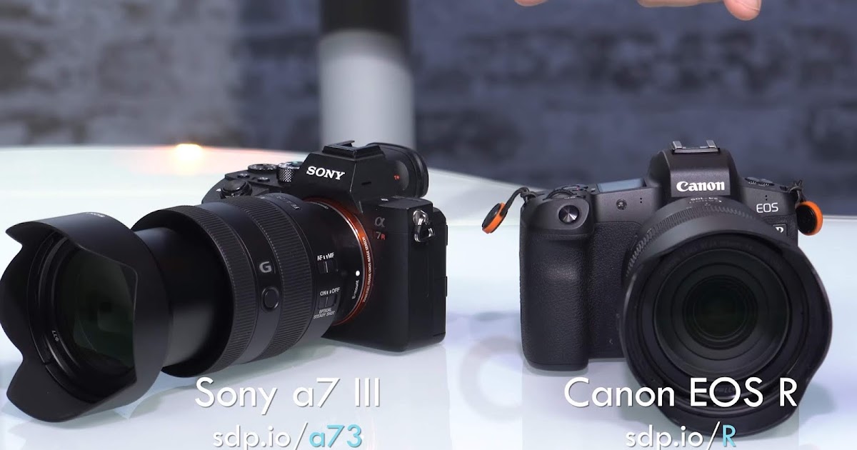 Canon EOS R vs Sony a7 III Review Fullframe mirrorless camera