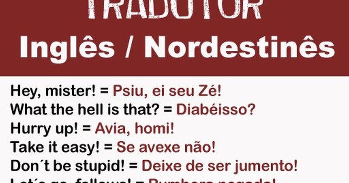 Tradutor do Inglês para Nordestinês : r/brasil