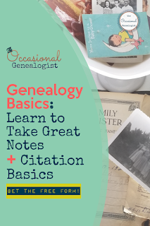 Genealogy Basics: Learn to Take Great Notes + Citation Basics | post from The Occasional Genealogist
