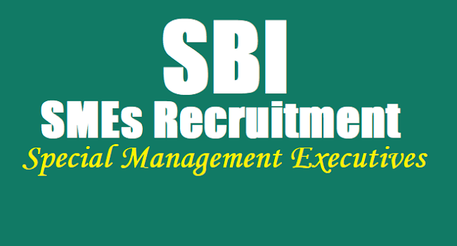 SBI Special Management Executives(SMEs) Recruitment 2017 Notification SBI SMEs, SBI Special Management Executives, SBI Recruitment 2017 Notification