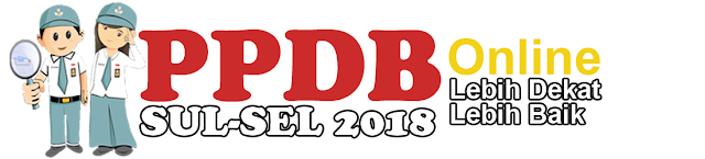 Informasi Lengkap Seputar PPDB Online SUL-SEL 2018 - Media Belajar