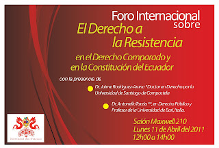 Foro Académico Internacional sobre el   Derecho a la Resistencia en el Derecho Comparado y en la Constitución del Ecuador: 11 Abril, 12h00, Salón M210 USFQ