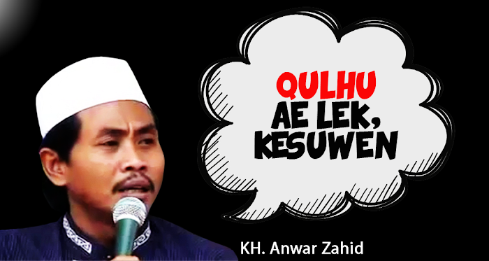 Dakwah, Humor dan Ilmu: Menyimak KH. Anwar Zahid